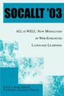 Socallt '03: ALL is WELL: New Modalities in Web-Enhanced Language Learning By Ute S. Lahaie (Editor), Pat Pierce (With) Cover Image