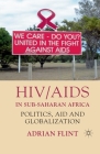 HIV/AIDS in Sub-Saharan Africa: Politics, Aid and Globalization By A. Flint Cover Image