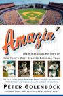 Amazin': The Miraculous History of New York's Most Beloved Baseball Team Cover Image