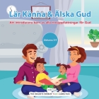 Lär Känna & Älska Gud: Att introducera Gud för barn av alla trosuppfattningar Cover Image