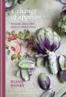A Change of Appetite By Diana Henry Cover Image