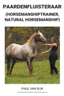 Paardenfluisteraar (Horsemanshiptrainer, Natural Horsemanship) By Paul Van Dijk Cover Image
