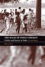 The Magic of Indian Cricket: Cricket and Society in India (Sport in the Global Society) Cover Image
