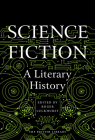 Science Fiction: A Literary History Cover Image