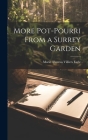 More Pot-Pourri From a Surrey Garden By Marie Theresa Villiers Earle Cover Image