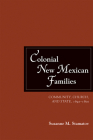 Colonial New Mexican Families: Community, Church, and State, 1692-1800 By Suzanne M. Stamatov Cover Image