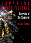 Japanese Sword Fighting: Secrets of the Samurai By Masaaki Hatsumi Cover Image