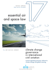 Climate Change Governance in International Civil Aviation: Toward Regulating Emissions Relevant to Climate Change and Global Warming (Essential Air and Space Law #17) Cover Image