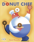 The Donut Chef By Bob Staake, Bob Staake (Illustrator) Cover Image