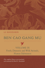 Ben Cao Gang Mu, Volume IX: Fowls, Domestic and Wild Animals, Human Substances (Ben cao gang mu: 16th Century Chinese Encyclopedia of Materia Medica and Natural History #9) By Li Shizhen, Paul U. Unschuld (Translated by) Cover Image