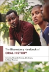 The Bloomsbury Handbook of Oral History By Alistair Thomson (Editor), Erin Jessee (Editor), Alexander Freund (Editor) Cover Image