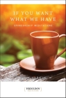 If You Want What We Have: Sponsorship Meditations (Hazelden Meditations) By Joan Larkin Cover Image