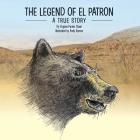 The Legend of El Patron By Virginia Parker Staat, Andy Ramon (Illustrator) Cover Image