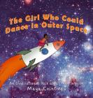 The Girl Who Could Dance in Outer Space - An Inspirational Tale About Mae Jemison Cover Image
