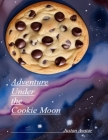 Adventure Under the Cookie Moon Cover Image
