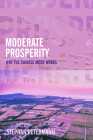 Moderate Prosperity: Why the Chinese Mode Works By Stephan Petermann Cover Image