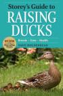 Storey's Guide to Raising Ducks, 2nd Edition: Breeds, Care, Health (Storey’s Guide to Raising) Cover Image