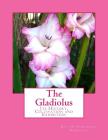 The Gladiolus: Its History, Cultivation and Exhibition By Roger Chambers (Introduction by), H. Honywood Dombrain Cover Image