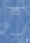 Prescribing Mental Health Medication: The Practitioner's Guide Cover Image