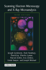 Scanning Electron Microscopy and X-Ray Microanalysis: Third Edition By Joseph Goldstein, Dale E. Newbury, David C. Joy Cover Image