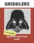 Griddlers Japanese Logic Puzzle Game: Nonograms Puzzle Books for Adults, also Known as Hanjie, Picross or Griddlers Logic Puzzles Black and White By Happy Bottlerz Cover Image