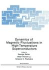 Dynamics of Magnetic Fluctuations in High-Temperature Superconductors (NATO Science Series B: #246) By George Reiter (Editor), Peter Horsch (Editor), Gregory C. Psaltakis (Editor) Cover Image