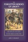 The Forgotten Heroes of Liberty: Chaplains and Clergy of the American Revolution Cover Image