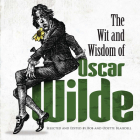 The Wit and Wisdom of Oscar Wilde By Oscar Wilde, Bob Blaisdell (Editor) Cover Image