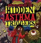 Adventures of the Hidden Asthma Triggers By Tresha Johnson, Joel Jackson (Illustrator) Cover Image