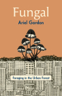 Fungal: Foraging in the Urban Forest Cover Image