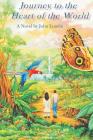 Journey to the Heart of the World: A Humanitas Media Publishing Edition By John Lundin Cover Image