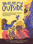 Been Outside: Adventures of Black Women, Nonbinary, and Gender Nonconforming People in Nature Cover Image
