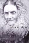 Alone in Silence: European Women in the Canadian North before World War II (McGill-Queen's Indigenous and Northern Studies #27) By Barbara E. Kelcy, Barbara E. Kelcy Cover Image
