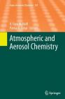 Atmospheric and Aerosol Chemistry (Topics in Current Chemistry #339) By V. Faye McNeill (Editor), Parisa A. Ariya (Editor) Cover Image