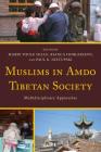 Muslims in Amdo Tibetan Society: Multidisciplinary Approaches (Studies in Modern Tibetan Culture) By Marie-Paule Hille (Editor), Bianca Horlemann (Editor), Paul K. Nietupski (Editor) Cover Image