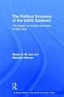 The Political Economy of the Sars Epidemic: The Impact on Human Resources in East Asia (Routledge Studies in the Growth Economies of Asia) By Grace Lee, Malcolm Warner Cover Image