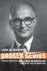 Broken Genius: The Rise and Fall of William Shockley, Creator of the Electronic Age (MacMillan Science) Cover Image
