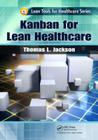 Kanban for Lean Healthcare By Thomas L. Jackson Cover Image
