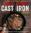 John Wayne Cast Iron Official Cookbook By Media Lab Books, Editors of John Wayne Magazine, Editors of the Official John Wayne Magazine Cover Image