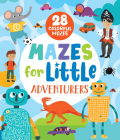 Mazes for Little Adventurers: 28 Colorful Mazes (Clever Mazes) By Clever Publishing, Nora Watkins, Inna Anikeeva (Illustrator) Cover Image