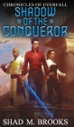 Shadow of the Conqueror By Shad M. Brooks Cover Image