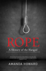 Rope: A History of the Hanged Cover Image