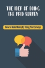 The Idea Of Doing The Paid Survey: How To Make Money By Doing Paid Surveys: Advertise Your Business Cover Image