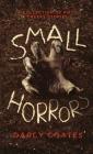 Small Horrors: A Collection of Fifty Creepy Stories By Darcy Coates Cover Image