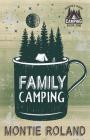 Family Camping By Heidi H. Main (Editor), Montie Roland Cover Image