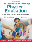 The Essentials of Teaching Physical Education: Curriculum, Instruction, and Assessment By Stephen A. Mitchell, Jennifer Walton-Fisette Cover Image
