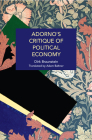 Adorno's Critique of Political Economy (Historical Materialism) Cover Image