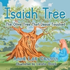 Isaiah Tree: The Olive Tree That Jesus Touched Cover Image