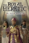 The Royal Heretic By Sarah Macklin Cover Image