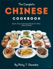 The Complete Chinese Cookbook: Quick, Easy & Delicious Recipe for China (Color Edition) By Ricky T. Gonzalez Cover Image